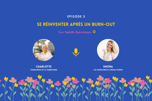 Podcast : se réinventer après un burn-out avec Charlotte Walhain