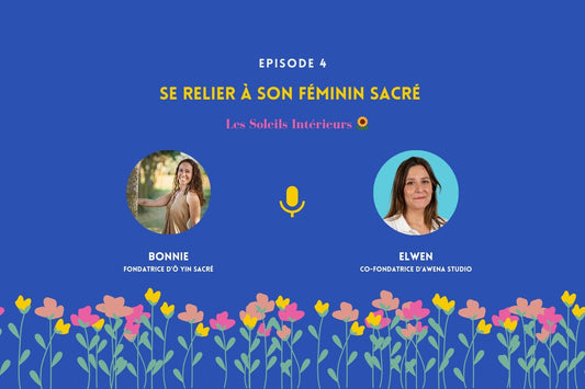 Podcast : se relier à son féminin sacré avec Bonnie Aoun